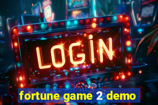 fortune game 2 demo